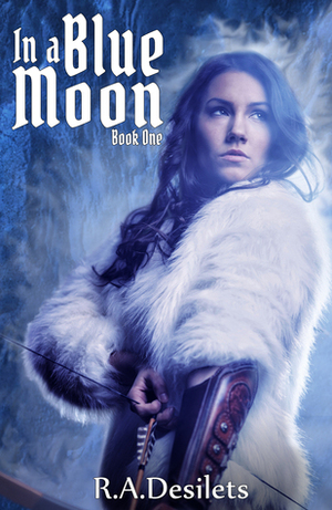 In a Blue Moon (Blue Moon, #1) by R.A. Desilets