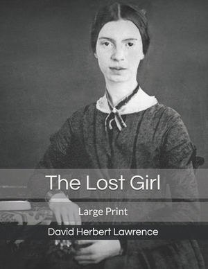 The Lost Girl: Large Print by D. H. Lawrence
