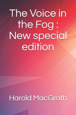 The Voice in the Fog: New special edition by Harold Macgrath