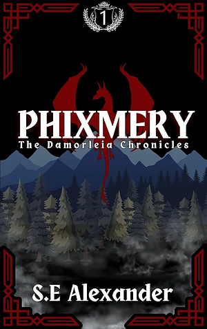 Phixmery  by S.E Alexander