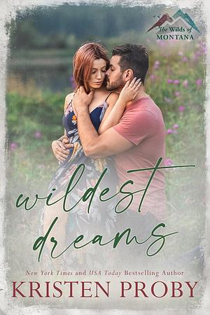 Wildest Dreams by Kristen Proby