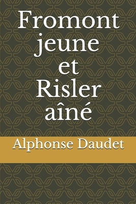 Fromont jeune et Risler aîné by Alphonse Daudet
