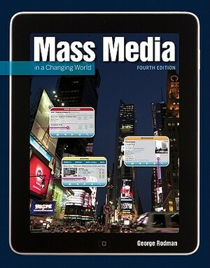 Mass Media in a Changing World by George Rodman