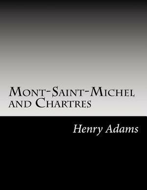 Mont-Saint-Michel and Chartres by Henry Adams