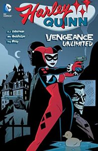 Harley Quinn, Vol. 4: Vengeance Unlimited by Troy Nixey, A.J. Lieberman, Mike Huddleston