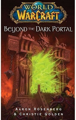 Beyond the Dark Portal by Christie Golden, Aaron Rosenberg