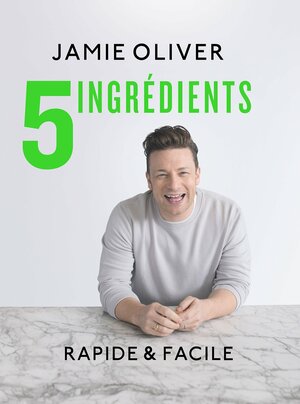 5 ingrédients: Rapide & facile by Jamie Oliver, David Loftus