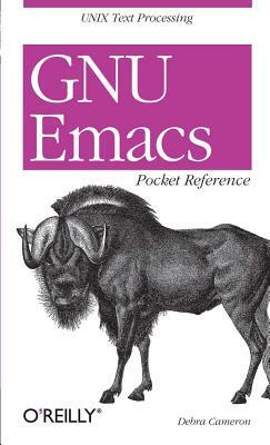 GNU Emacs Pocket Reference: Unix Text Processing by Debra Cameron