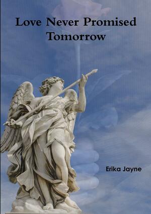 Love Never Promised Tomorrow - House of Alternatives by Erika Jayne
