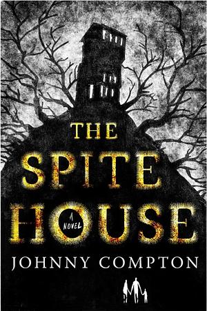 The Spite House by Johnny Compton