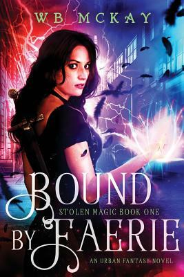 Bound by Faerie by WB McKay