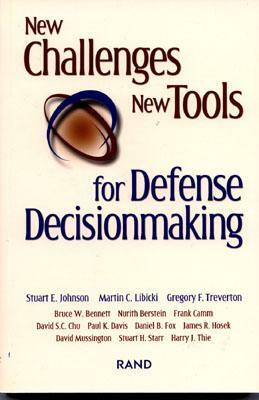 New Challenges, New Tools for Defense Decisionmaking by Stuart E. Johnson