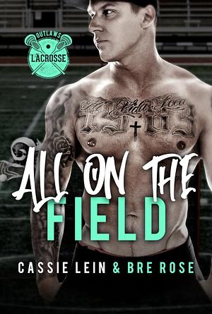 All on the Field by Bre Rose, Cassie Lein