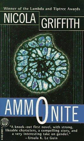 Ammonite by Nicola Griffith by Nicola Griffith, Nicola Griffith