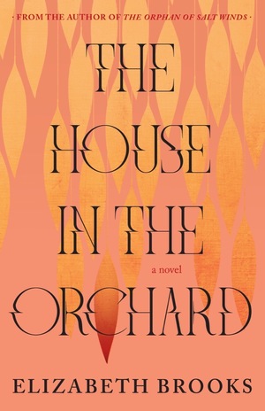 The House in the Orchard by Elizabeth Brooks