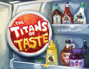The Titans of Taste by Keith Lowe