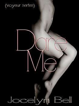 Dare Me by Jocelyn Bell