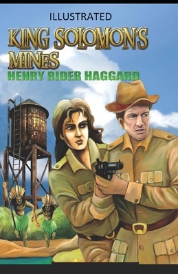 King Solomon's Mines Illustrated by H. Rider Haggard