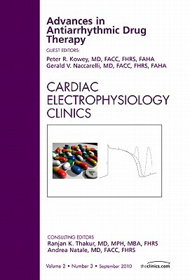 Advances in Antiarrhythmic Drug Therapy by Peter R. Kowey, Gerald V. Naccarelli