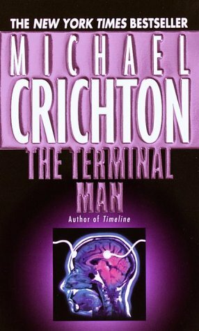 The Terminal Man by Michael Crichton