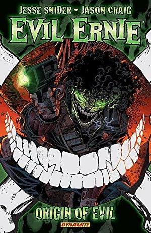 Evil Ernie Vol. 1: Origin of Evil by Jason Craig, Jesse Blaze Snider