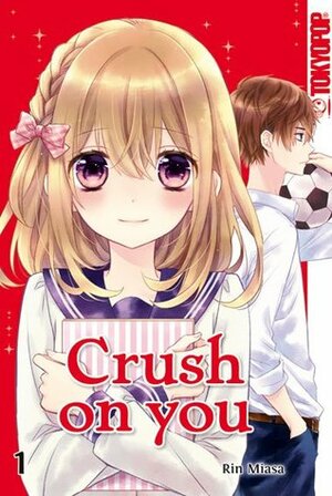 Crush on you 01 by Rin Miasa