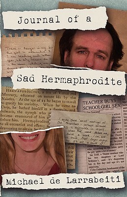 Journal of a Sad Hermaphrodite by Michael de Larrabeiti