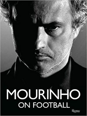 Mourinho on Football by José Mourinho