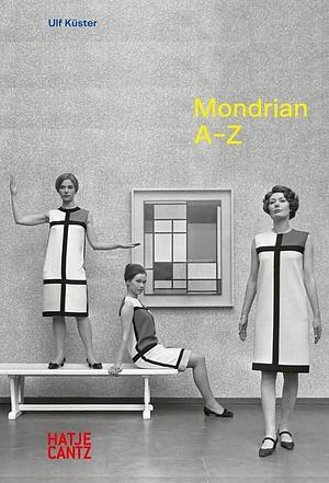 Mondrian A-Z by Ulf Küster