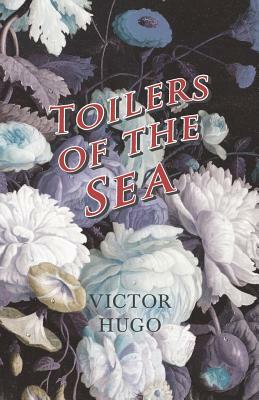 Toilers of the Sea by Victor Hugo