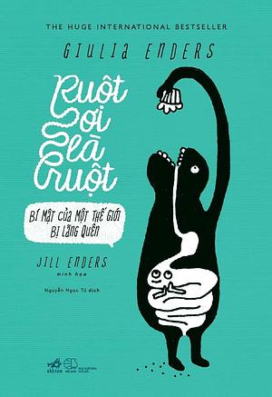 Ruột Ơi Là Ruột : Bí Mật Của Một Thế Giới Bị Lãng Quên by Giulia Enders