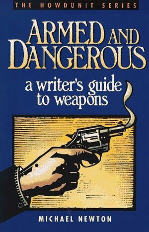 Armed & Dangerous by Michael Newton