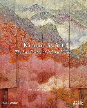 Kimono as Art by Hollis Goodall, Dale Carolyn Gluckman