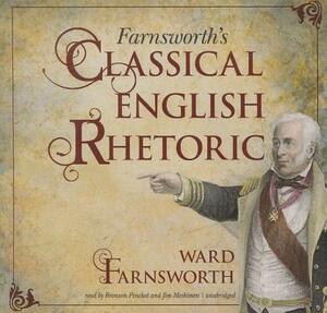 Farnsworth's Classical English Rhetoric by Ward Farnsworth