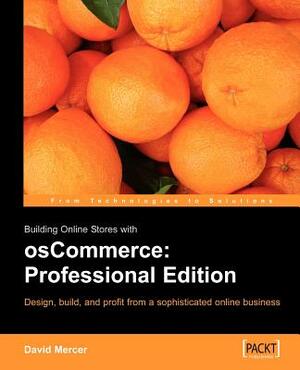 Building Online Stores with Oscommerce: Professional Edition by David Mercer