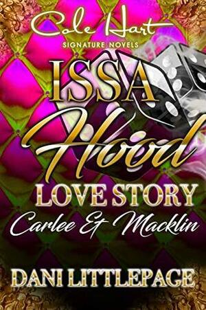 Issa Hood Love Story: Carlee & Macklin by Dani Littlepage