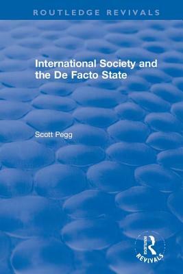 International Society and the de Facto State by Scott Pegg