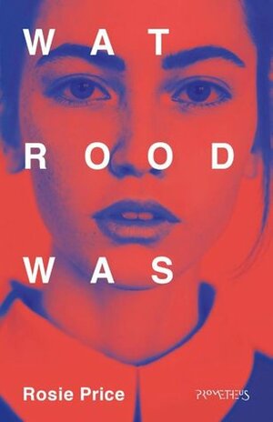 Wat rood was by Rosie Price