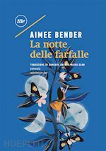 La notte delle farfalle by Aimee Bender