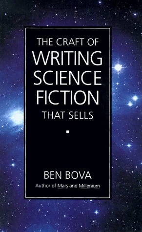 The Craft of Writing Science Fiction That Sells by Ben Bova