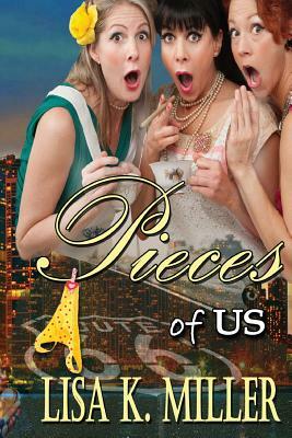 Pieces of Us by Lisa K. Miller