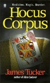 Hocus Corpus by James Tucker