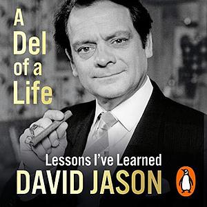 A Del of a Life: The hilarious new memoir from the national treasure by David Jason, David Jason