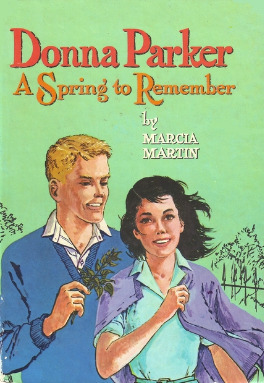 Donna Parker: A Spring to Remember by Marcia Martin
