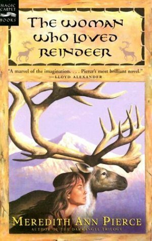 The Woman Who Loved Reindeer by Meredith Ann Pierce