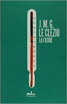 La fiebre by J.M.G. Le Clézio