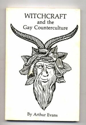 Witchcraft: The Gay Counterculture by Arthur Evans