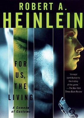 For Us, the Living by Robert A. Heinlein