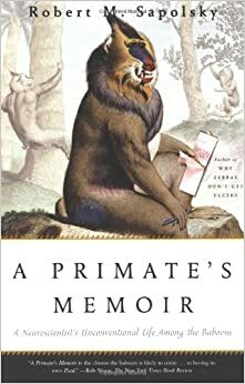Записки примата: Необычайная жизнь ученого среди павианов by Роберт Сапольски, Robert M. Sapolsky