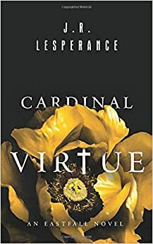 Cardinal Virtue by J.R. Lesperance, Lauren Hughes